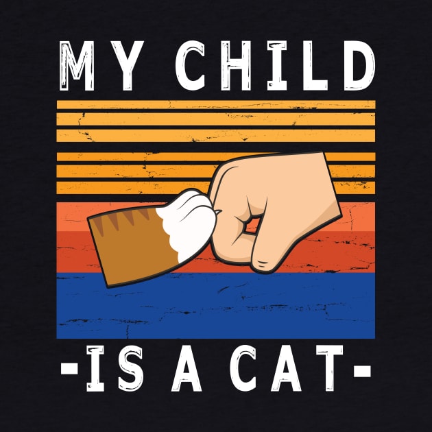 My Child Is A Cat With Paw And Hand Human Hand To Hand Happy Daddy Mommy Father Day  Papa by bakhanh123